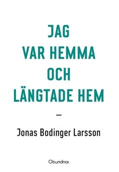 Jag var hemma och längtade hem | 0:e upplagan