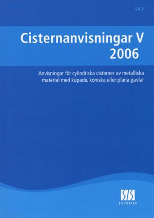 Cisternanvisningar V 2006 - Anvisningar för cylindriska cisterner av metall |  2:e upplagan