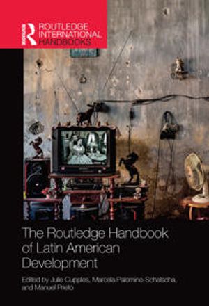 The Routledge Handbook of Latin American Development | 1:a upplagan