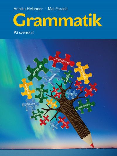 På svenska! Grammatik - Annika Helander - Mai Parada - Upplaga 1