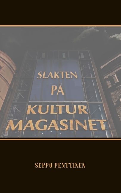 Slakten på Kulturmagasinet | 1:a upplagan