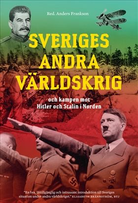 Sveriges andra världskrig och kampen mot Hitler och Stalin i Norden | 0:e upplagan
