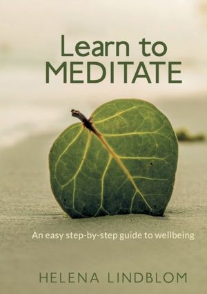 Learn to meditate : an easy step-by-step guide to wellbeing | 1:a upplagan