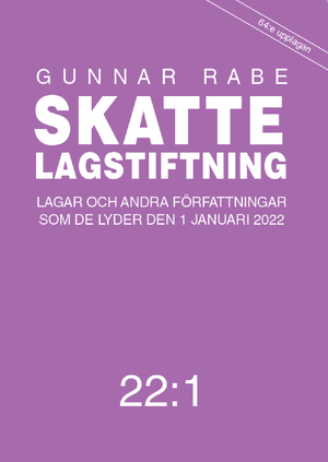 Skattelagstiftning 22:1 : Lagar och andra författningar som de lyder den 1 | 64:e upplagan