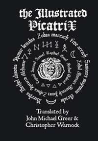 The Illustrated Picatrix: the Complete Occult Classic of Astrological Magic | 0:e upplagan