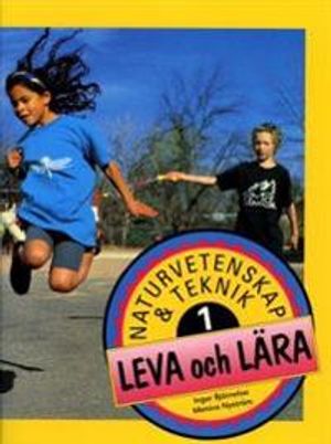 Naturvetenskap & Teknik. Elevbok 1 Leva och lära | 1:a upplagan