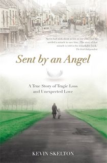 Sent by an Angel: A True Story of Tragic Loss and Unexpected Love