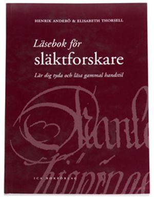 Läsebok för släktforskare : lär dig tyda och läsa gammal handstil | 3:e upplagan