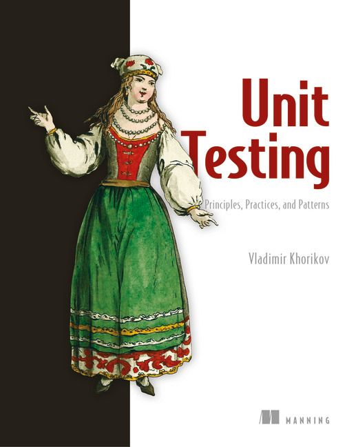 Unit Testing:Principles, Practices and Patterns | 0:e upplagan