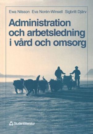 Administration och arbetsledning i vård och omsorg |  2:e upplagan