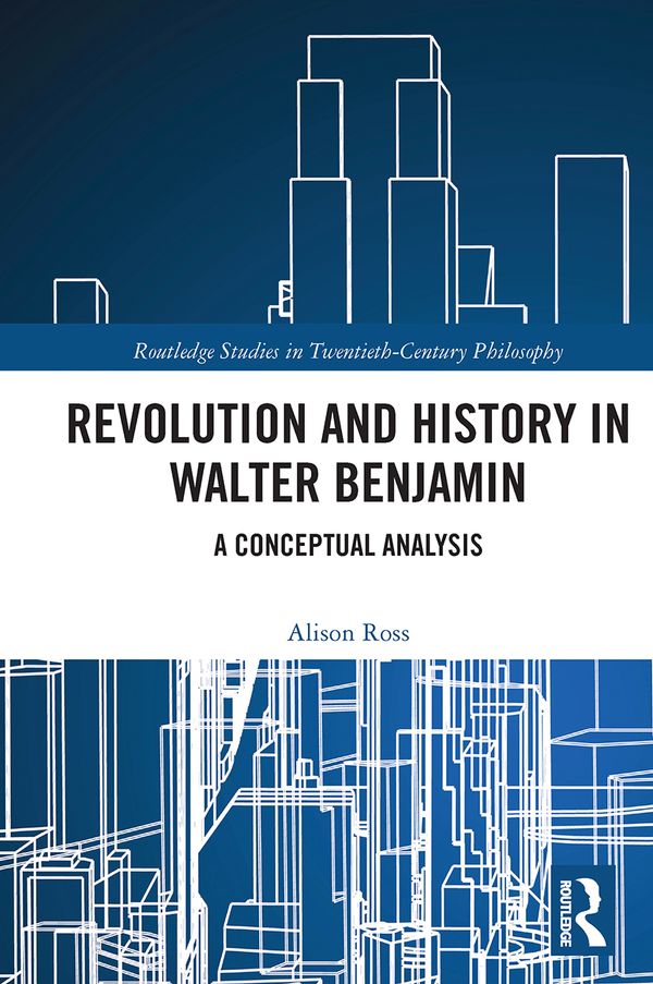 Revolution and History in Walter Benjamin | 1:a upplagan