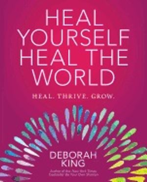 Heal yourself--heal the world