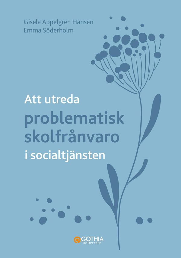 Att utreda problematisk skolfrånvaro i socialtjänsten | 1:a upplagan
