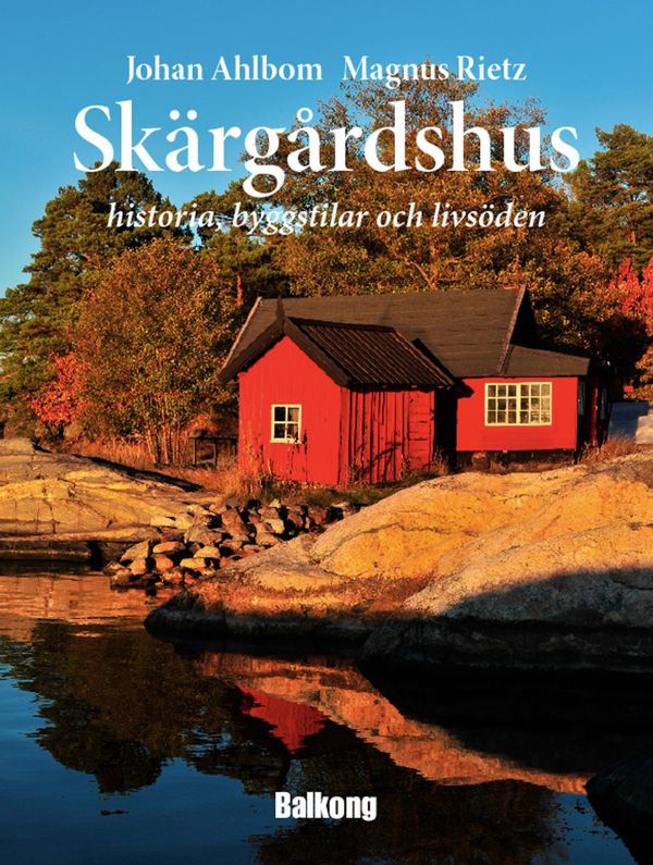 Skärgårdshus : historia, byggstilar och livsöden | 1:a upplagan