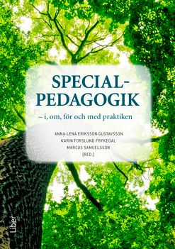 Specialpedagogik - i, om, för och med praktiken | 1:a upplagan