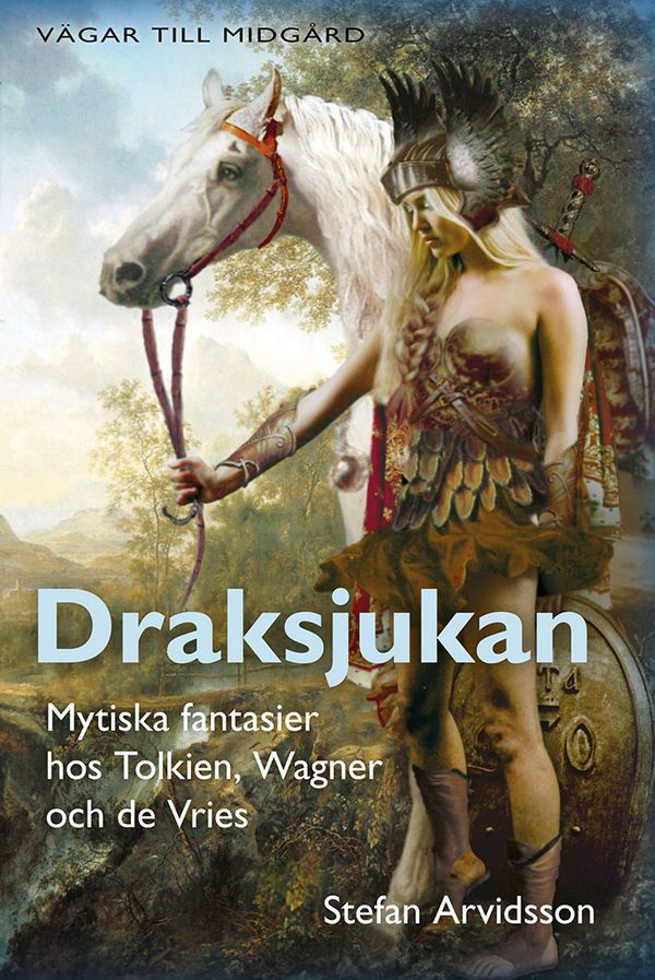 Draksjukan - Mytiska fantasier hos Tolkien, Wagner och de Vries | 0:e upplagan