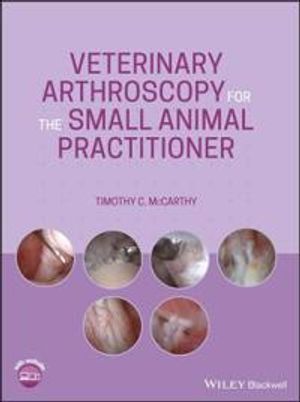 Veterinary Arthroscopy for the Small Animal Practitioner