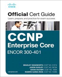 CCNP and CCIE Enterprise Core ENCOR 350-401 Official Cert Guide, 1/e