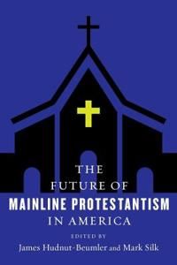 Future of mainline protestantism in america | 0:e upplagan