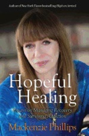 Hopeful healing - essays on managing recovery and surviving addiction