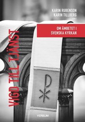 Vigd till tjänst - om ämbetet i Svenska kyrkan | 1:a upplagan