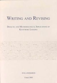 Writing and revising : didactic and methodological implications of keystroke logging | 0:e upplagan