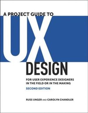 A Project Guide to UX Design |  2:e upplagan