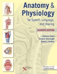 Anatomy & Physiology for Speech, Language, and Hearing | 7:e upplagan