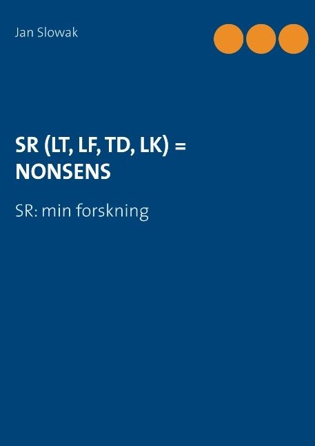SR (LT, LF, TD, LK) = NONSENS : SR: min forskning | 1:a upplagan