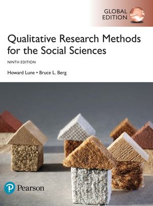 Qualitative Research Methods for the Social Sciences, Global Edition | 9:e upplagan