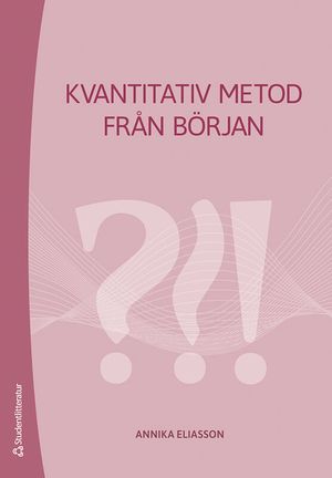 Kvantitativ metod från början - | 5:e upplagan