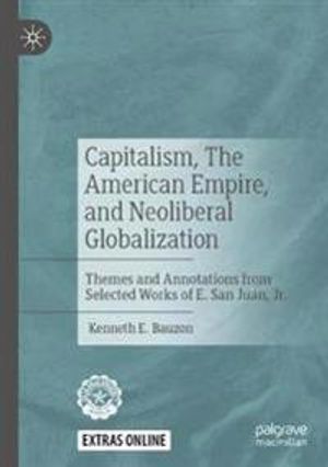 Capitalism, The American Empire, and Neoliberal Globalization | 1:a upplagan