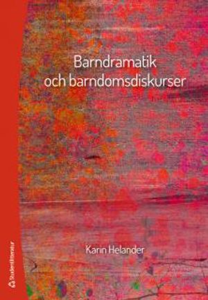 Barndramatik och barndomsdiskurser |  2:e upplagan