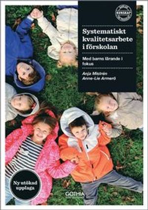 Systematiskt kvalitetsarbete i förskolan : Med barns lärande i fokus |  2:e upplagan