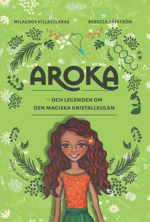 Aroka - och legenden om den magiska kristallkulan | 1:a upplagan