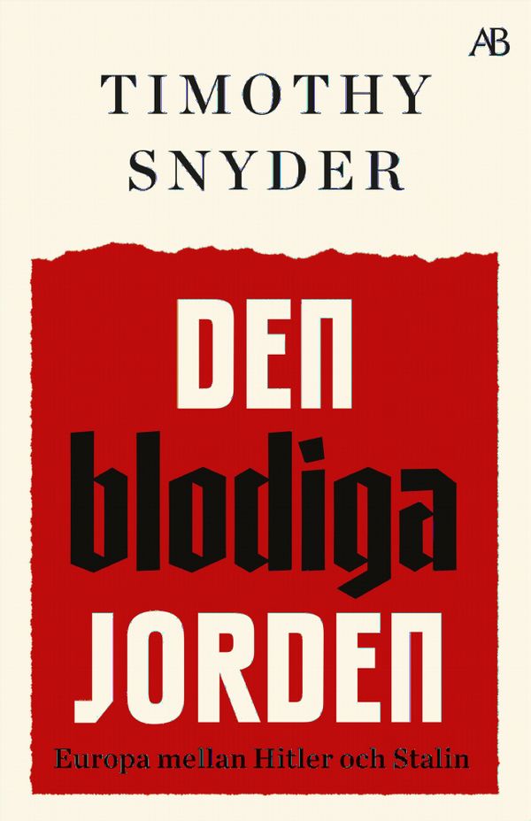Den blodiga jorden : Europa mellan Hitler och Stalin | 0:e upplagan