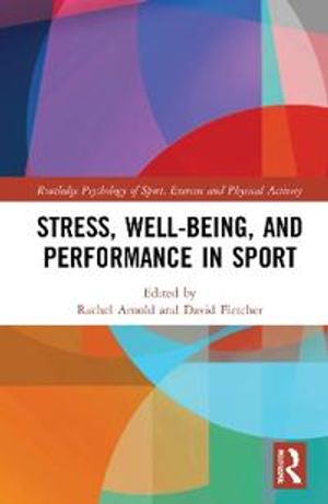 Stress, Well-Being, and Performance in Sport | 1:a upplagan