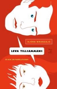 Leva tillsammans : en bok om parrelationer | 1:a upplagan