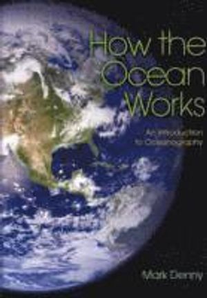 How the Ocean Works: An Introduction to Oceanography