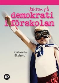 Jakten på demokrati i förskolan | 0:e upplagan