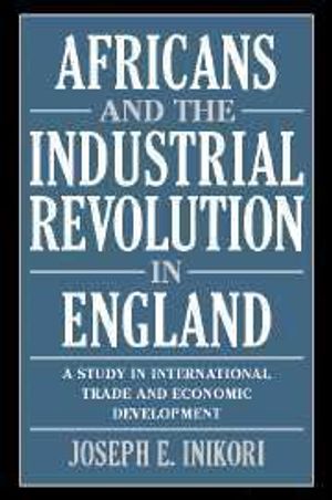 Africans and the Industrial Revolution in England