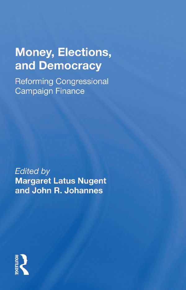 Money, Elections, And Democracy | 1:a upplagan