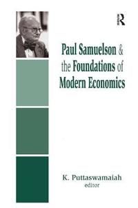 Paul Samuelson and the Foundations of Modern Economics | 1:a upplagan