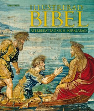 Illustrerad bibel : återberättad och förklarad | 1:a upplagan