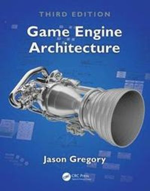 Game Engine Architecture, Third Edition | 3:e upplagan