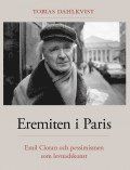 Eremiten i Paris : Emil Cioran och pessimismen som levnadskonst