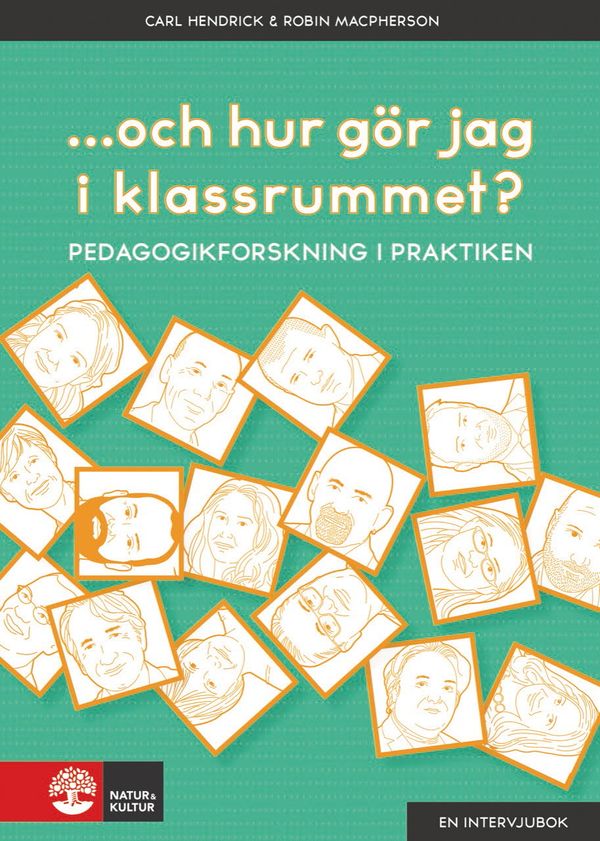 ...och hur gör jag i klassrummet?! : Pedagogikforskning i praktiken - En In | 1:a upplagan