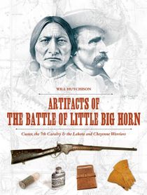 Artifacts of the battle of little big horn - custer, the 7th cavalry & the