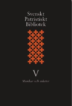 Svenskt patristiskt bibliotek band 5, munkar och asketer | 0:e upplagan