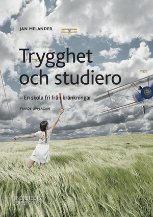 Trygghet och studiero : en skola fri från kränkningar | 4:e upplagan